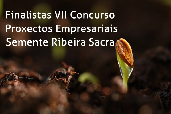 Estas son as 10 ideas finalistas no VII Concurso de Proxectos Empresariais Semente Ribeira Sacra